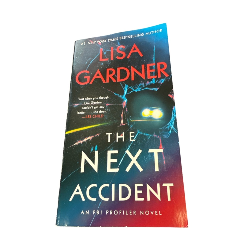 The Next Accident by Lisa Gardner FBI Profiler Novel Paperback 9780593497012